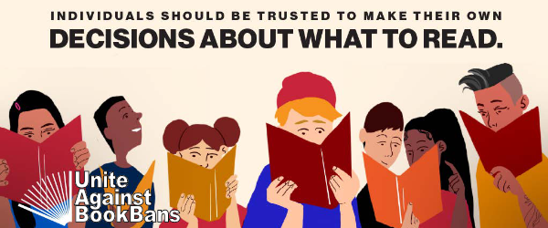 Individuals should be trusted to make their own decisions about what to read - Unite Against Book Bans 