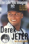 Find it at your library: The Life You Imagine: Life Lessons for Achieving Your Dreams / Derek Jeter