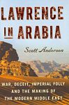 Find it at your Library : Lawrence in Arabia : War, Deceit, Imperial Folly and the Making of the Modern Middle East